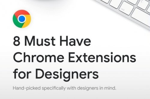 8 Must-Have Chrome Extensions For Developers and  Designers 