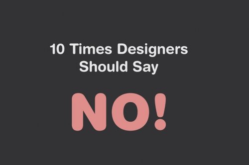 10 Times Graphic Designers Should Just Say “No”