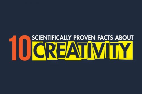 10 Scientifically Proven Facts About Creativity(Infographic)