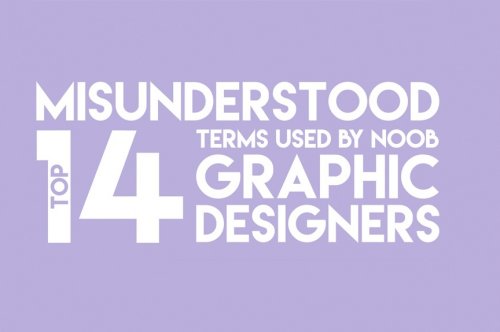 Top 14 Misunderstood Terms Used by Noob Graphic Designers(Infographic)