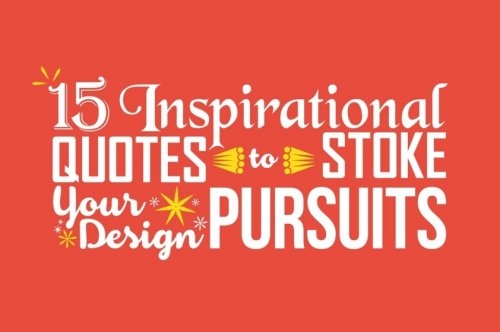 Infographic: 15 Inspirational Quotes To Stoke Your Design Pursuits