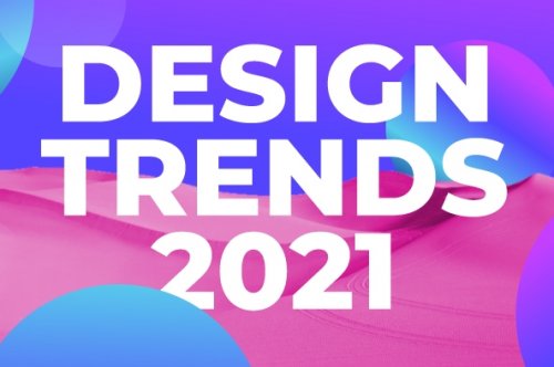 Digital & Graphic Design Trends of 2021 [Infographic]