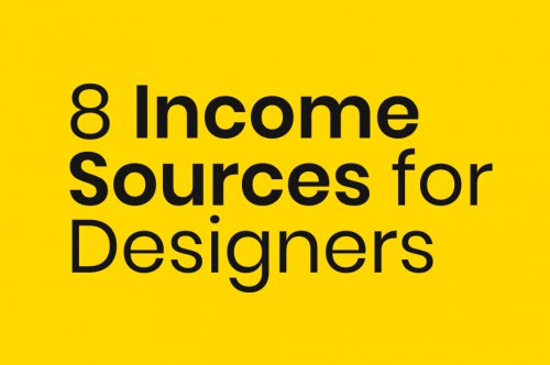 8 Income Sources for Designers
