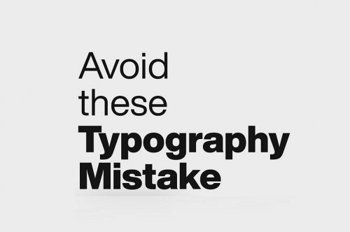  Avoid these Typography Mistakes
