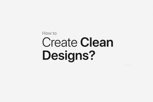 How to create a clean design?