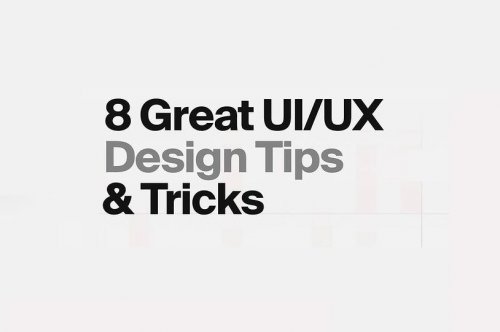 8 Great UI/UX Design Tips & Tricks
