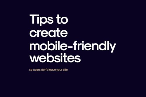Tips To Create Mobile-Friendly Websites 