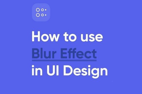 How To Use Blur Effect In UI Design⁣