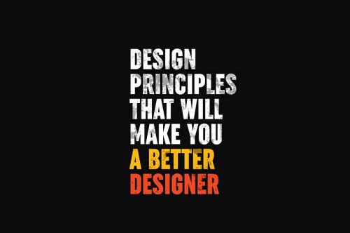12 Design Principles That Will Help You Be A Better Designer